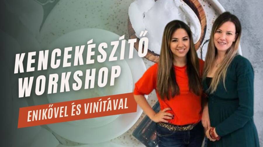 KENCEKÉSZÍTŐ WORKSHOP