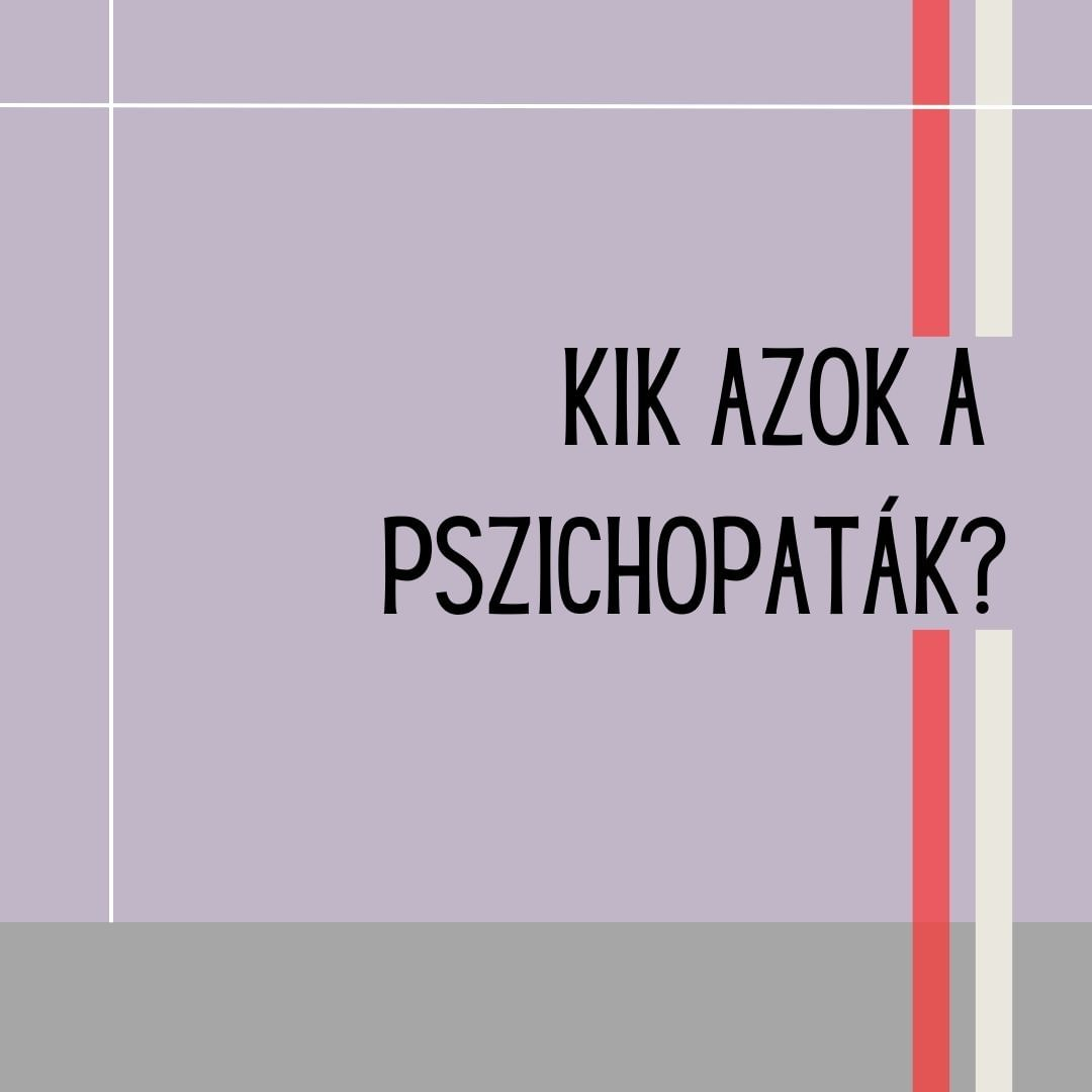 Azok KIK AZOK A PSZICHOPATÁK? - lifestyle - UNIversum