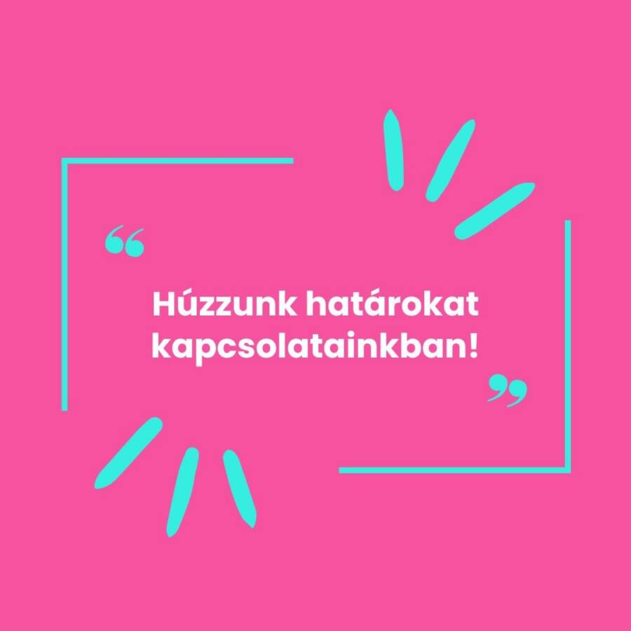 HATÁRHÚZÁS A KAPCSOLATAINKBAN