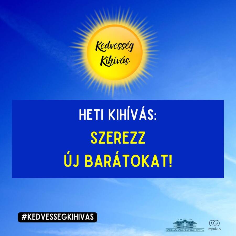 KEDVESSÉG KIHÍVÁS – SZEREZZ ÚJ BARÁTOKAT!