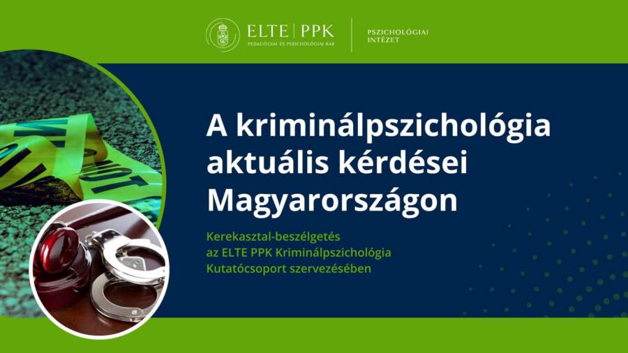 KRIMINÁLPSZICHOLÓGIA AKTUÁLIS KÉRDÉSEI MAGYARORSZÁGON