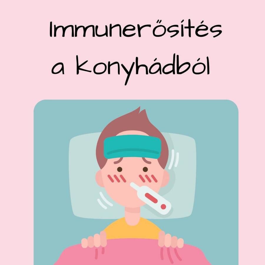 IMMUNERŐSÍTÉS A KONYHÁDBÓL