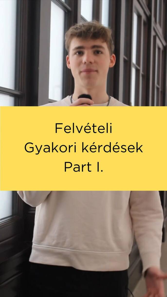 FELVÉTELI GYAKORI KÉRDÉSEK PART I.