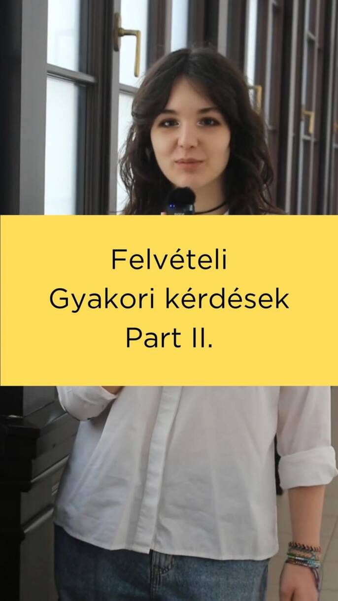 FELVÉTELI GYAKORI KÉRDÉSEK PART II.