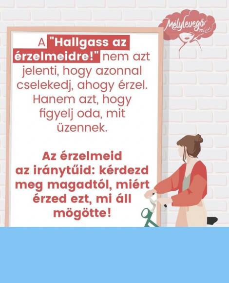 HALLGASS AZ ÉRZÉSEIDRE! VAGY MÉGSEM?