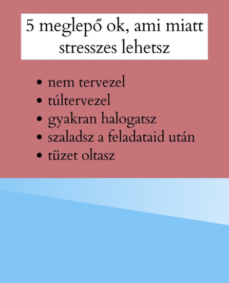 5 MEGLEPŐ OK, AMI MIATT STRESSZES LEHETSZ