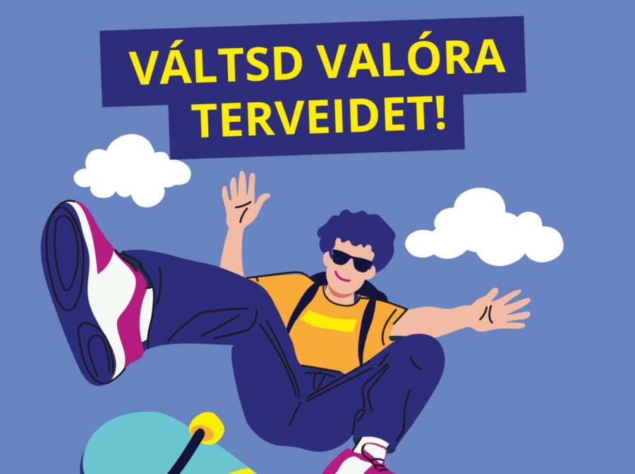 Váltsd valóra a terveidet!