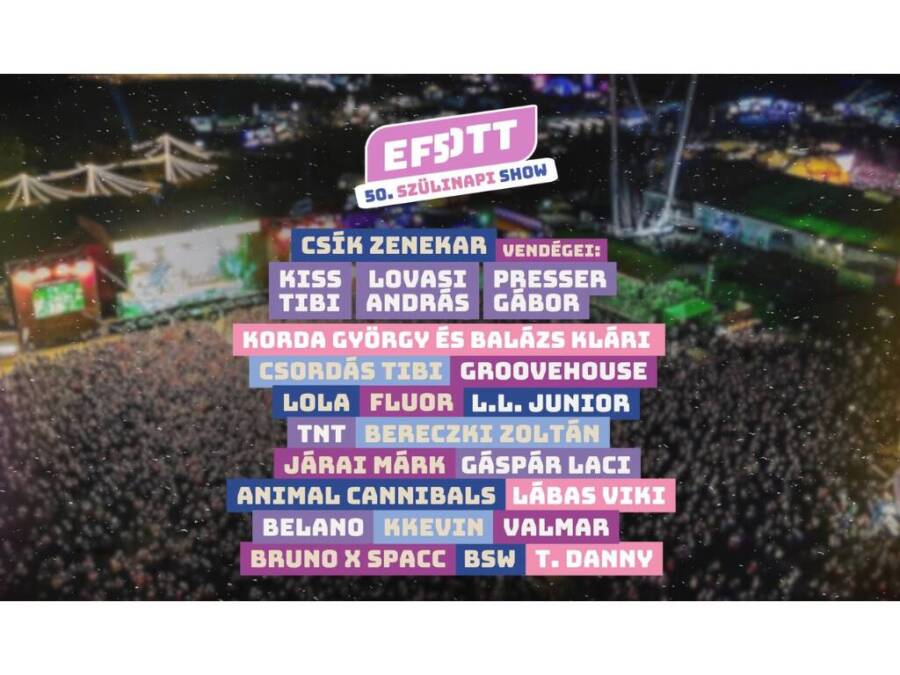 Az este, amiről még évek múlva is beszélni fogunk. Jön az EFOTT 50 szülinapi show-ja!
